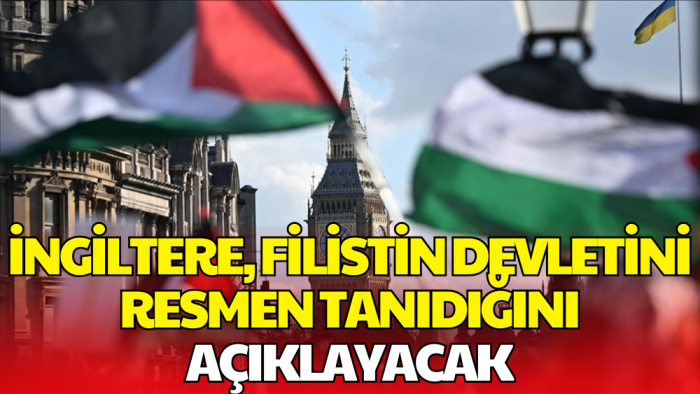 İngiltere, Filistin Devletini Resmen Tanıyacak